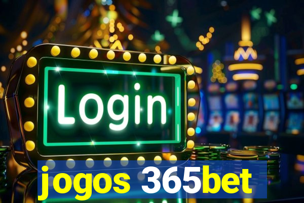 jogos 365bet